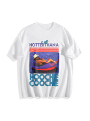 Hotter Than a Hoochie Coochie Two Sides Cotton T-Shirt in White