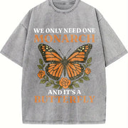 We Only Need Monarch I Want Vintage Washed T-Shirt in Gray