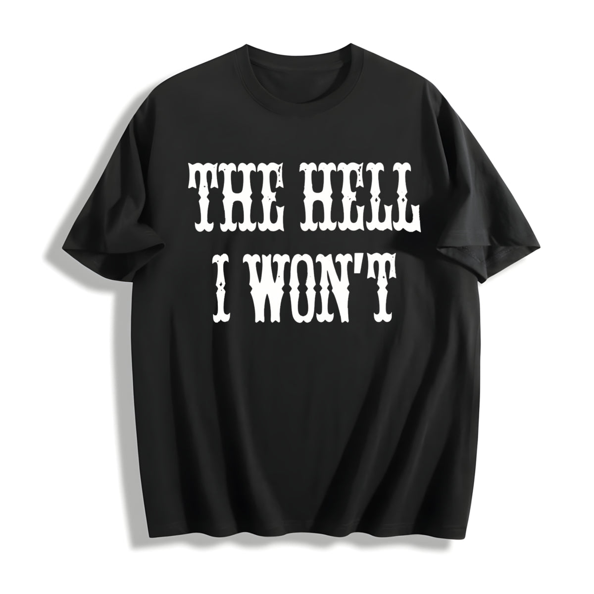 The Hell I Won't Quotes Country Girl Nashville Cowgirl Cotton T-Shirt in Black
