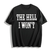 The Hell I Won't Quotes Country Girl Nashville Cowgirl Cotton T-Shirt in Black