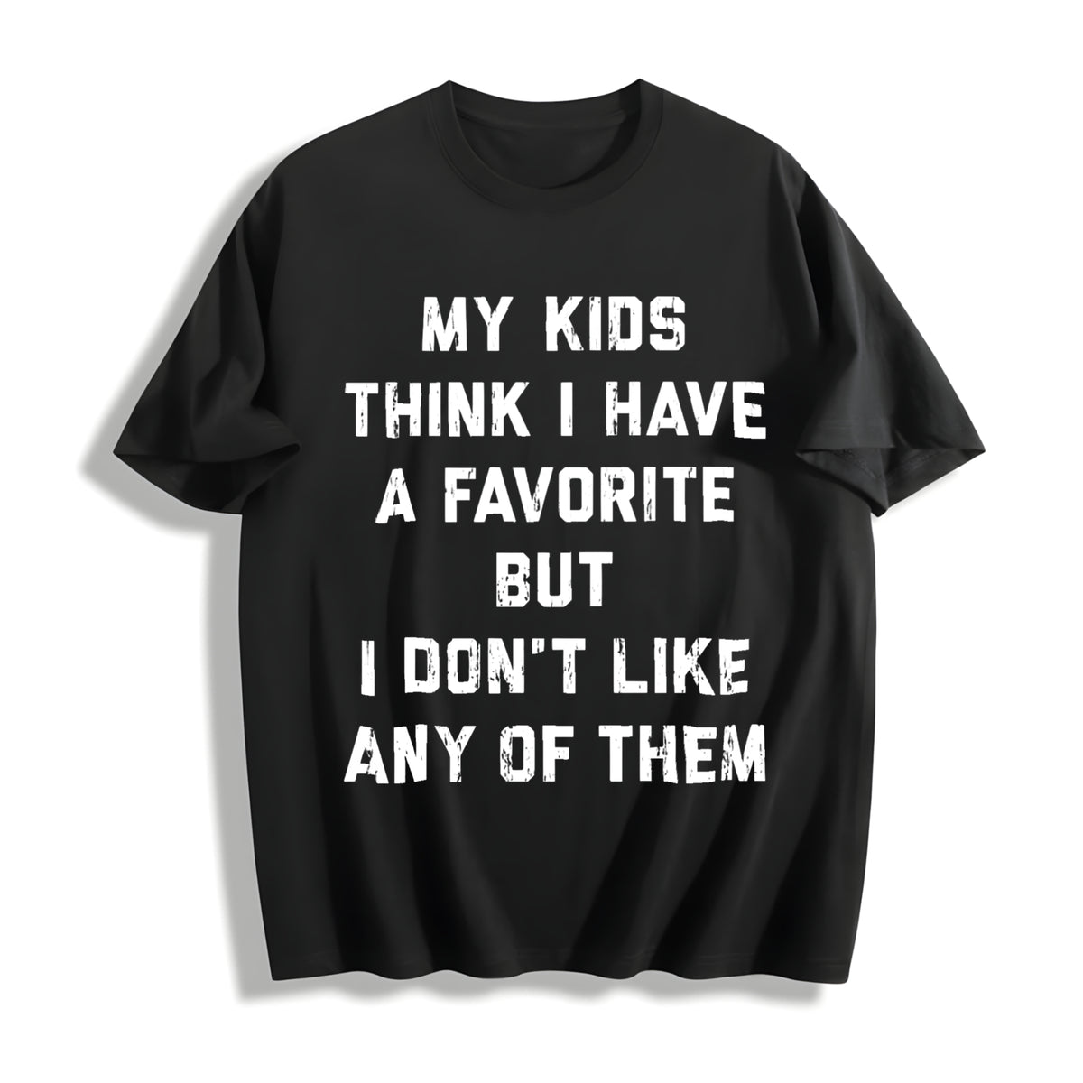 My Kids Think I Have a Favorite but I Dont Like Any Of Cotton T-Shirt in Black