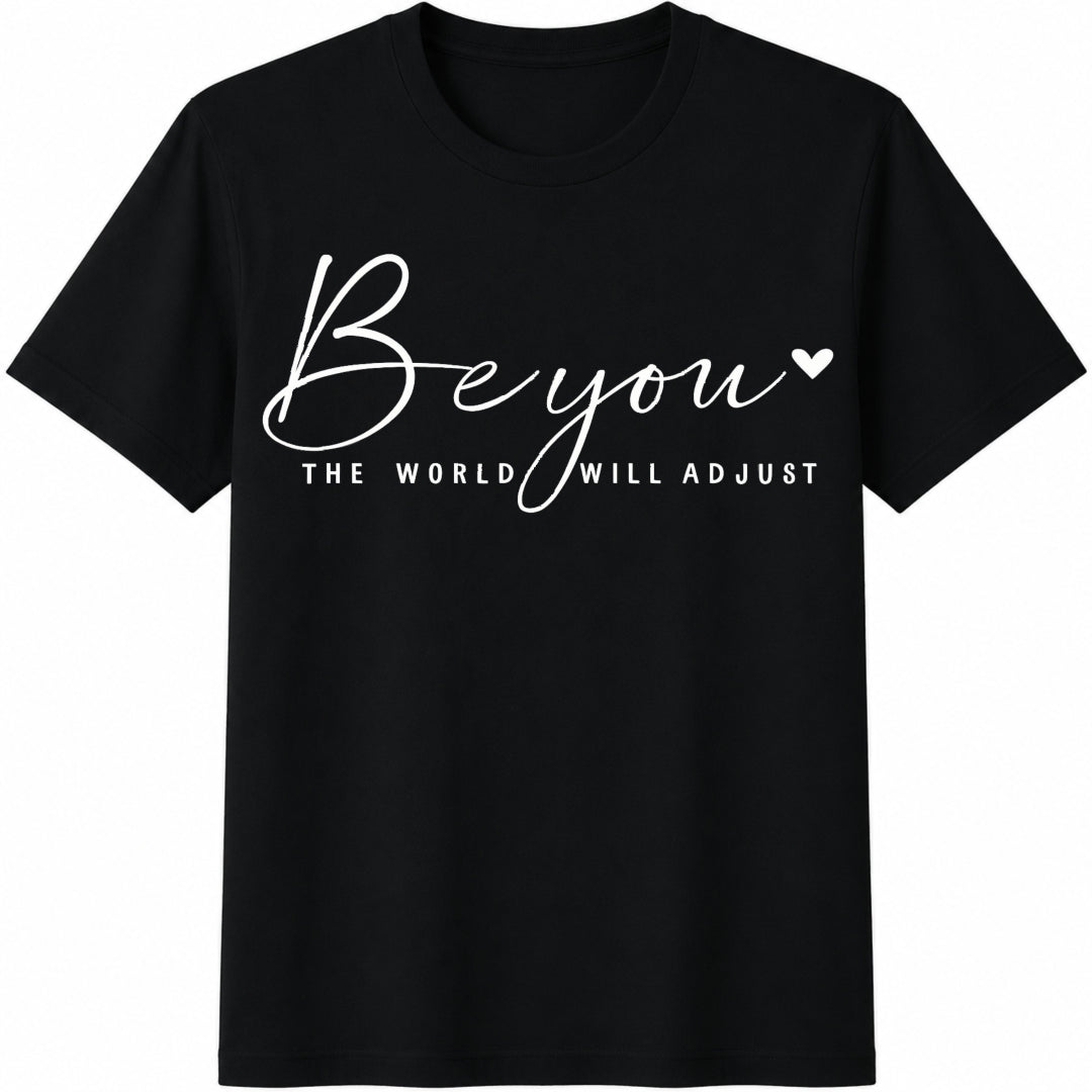 Be You the World Will Adjust: Inspirational Cotton T-Shirt in Black