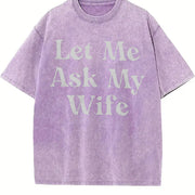 Let Me Ask My Wife Vintage Washed T-Shirt in Purple