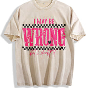 I May Be Wrong Snarky Vintage Washed T-Shirt in Beige