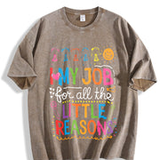 I Love My Job for All the Little Reasons Vintage Washed T-Shirt in Brown