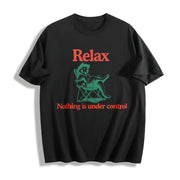 Chill Dog Relax Nothing Is Under Control Cotton T-Shirt in Black