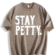 Stay Petty Sassy for Sarcastic Quote Vintage Washed T-Shirt in Brown