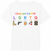 I Support LGBTQ Liquor Guns Beers Tattoos Quick Trips Cotton T-Shirt in White