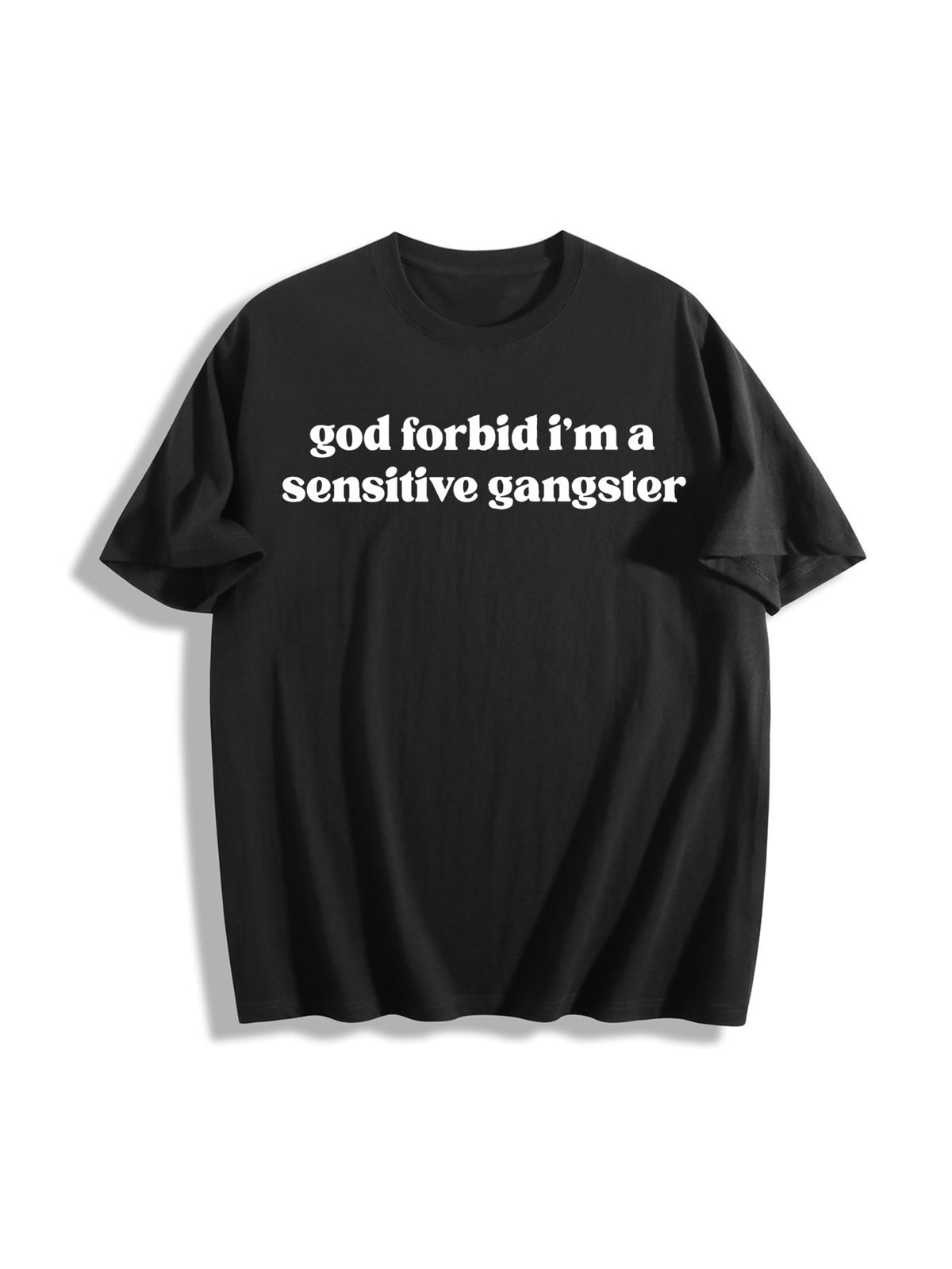 God Forbid I'm a Sensitive Gangster Cotton T-Shirt in Black