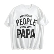 My Favorite People Call Me Papa Humor Father for Guys Cotton T-Shirt in White