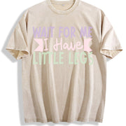 Wait For Me I Have Little Legs short height sarcasm vintage washed oversized T-shirt in Beige