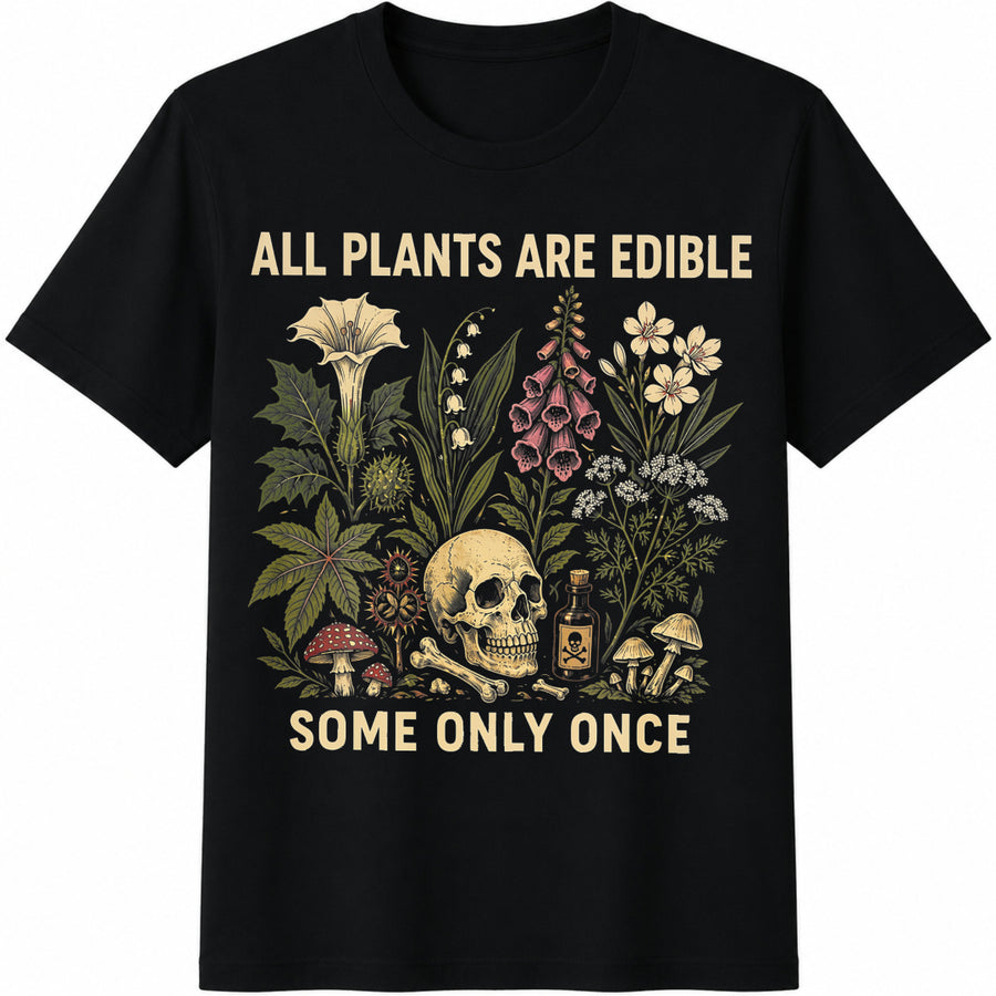 All Plants Are Edible Some Only Once Cotton T-Shirt in Black