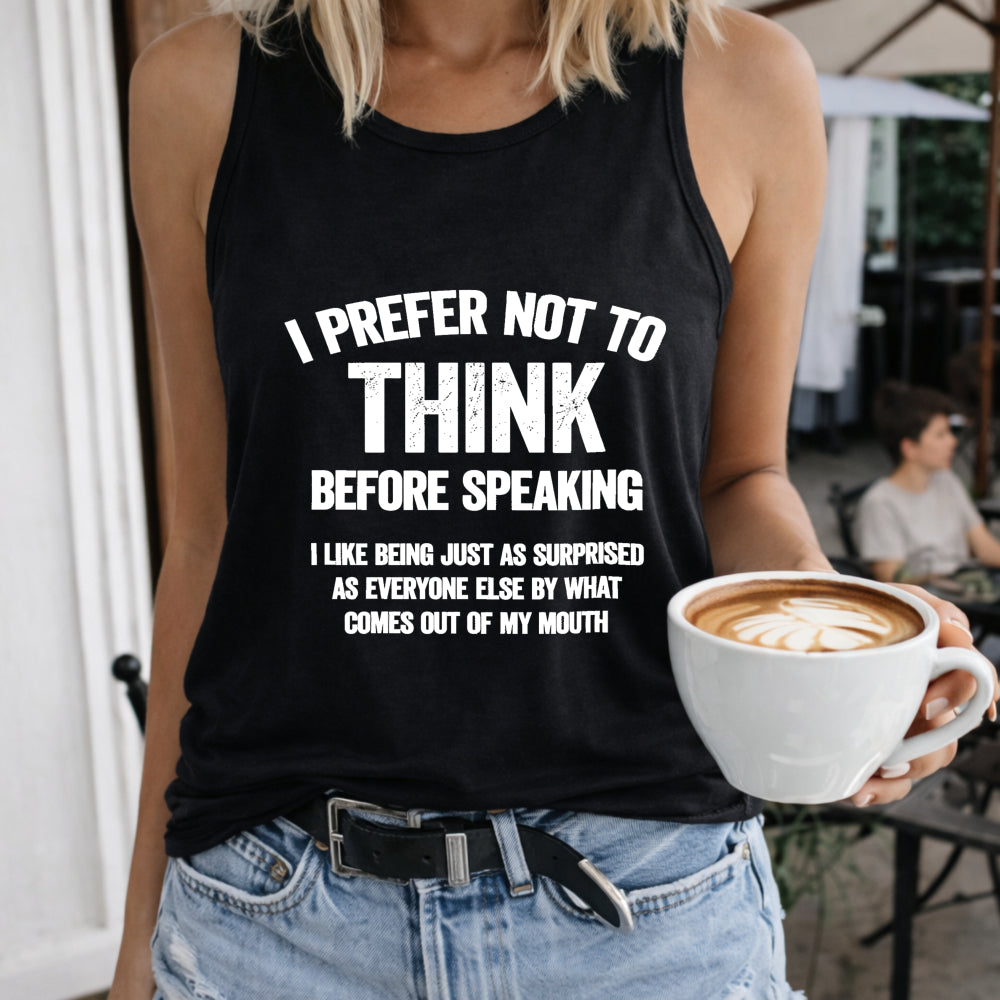 I Prefer Not to Think Before Speaking I Like Being Just As Women's Color Cotton Tank Top in Black