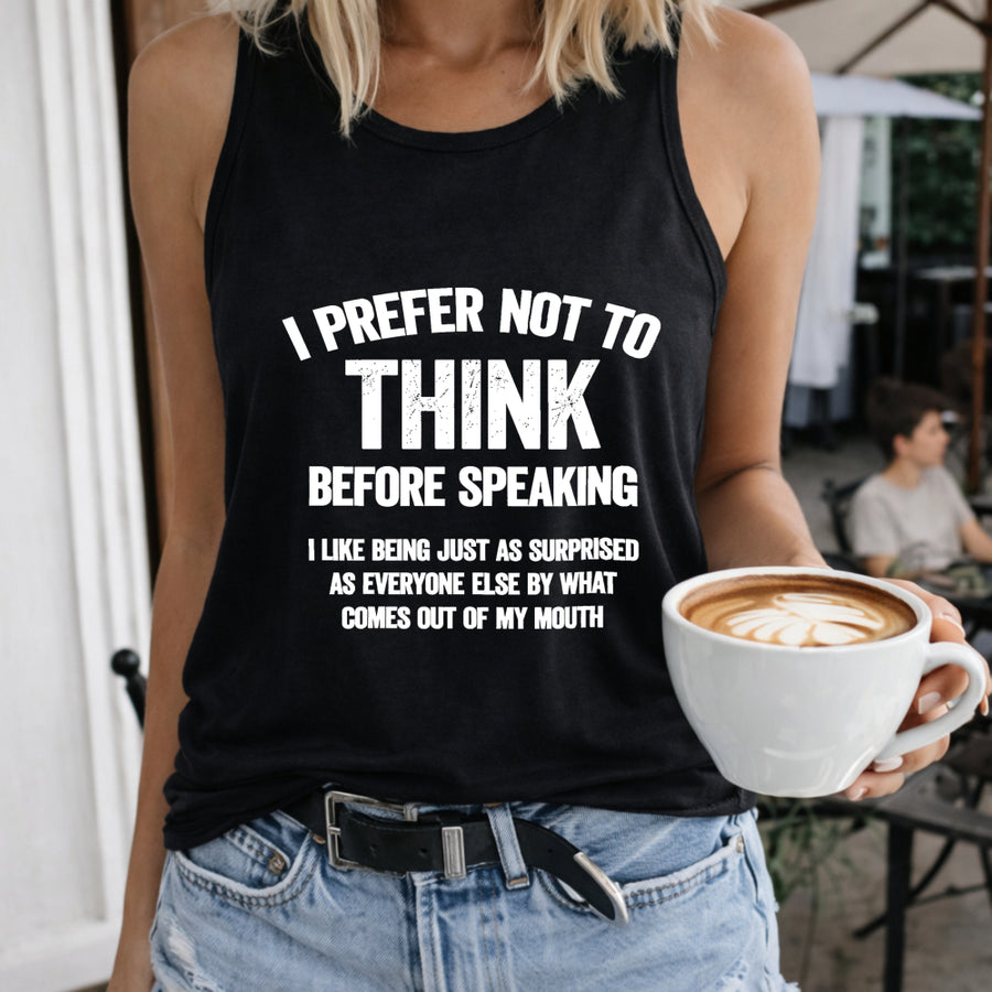 I Prefer Not to Think Before Speaking I Like Being Just As Women's Color Cotton Tank Top in Black