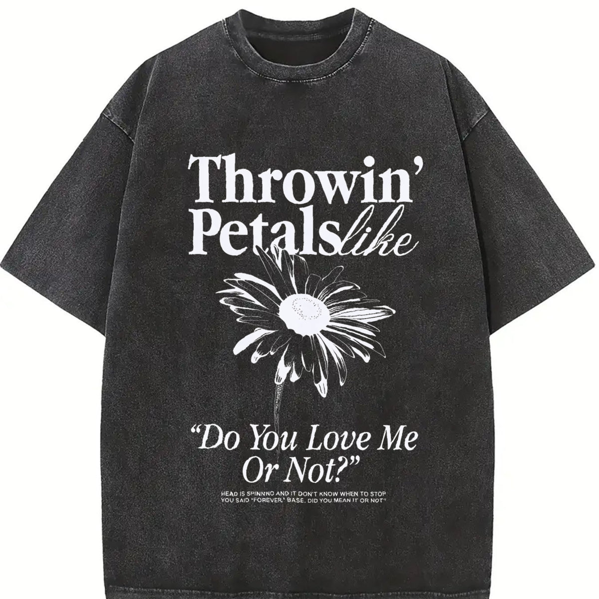 Throwin' Petals Like Do You Love Me or Not Vintage Washed T-Shirt in Black
