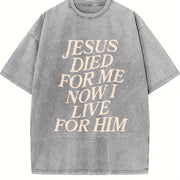 Retro Double Sided (230 Pure ) 'JESUS DIED FOR ME NOW I vintage washed oversized T-shirt in Gray