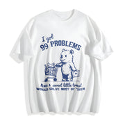 99 Poblems and a Sweet Little Treat Would Solve Most Of Cotton T-Shirt in White