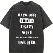 Back Off I Have a Crazy Wife Vintage Washed T-Shirt in Black