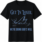 Get in Loser We're Doing God's Will Cotton T-Shirt in Black