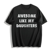 Awesome Like My Daughters Cotton T-Shirt in Black