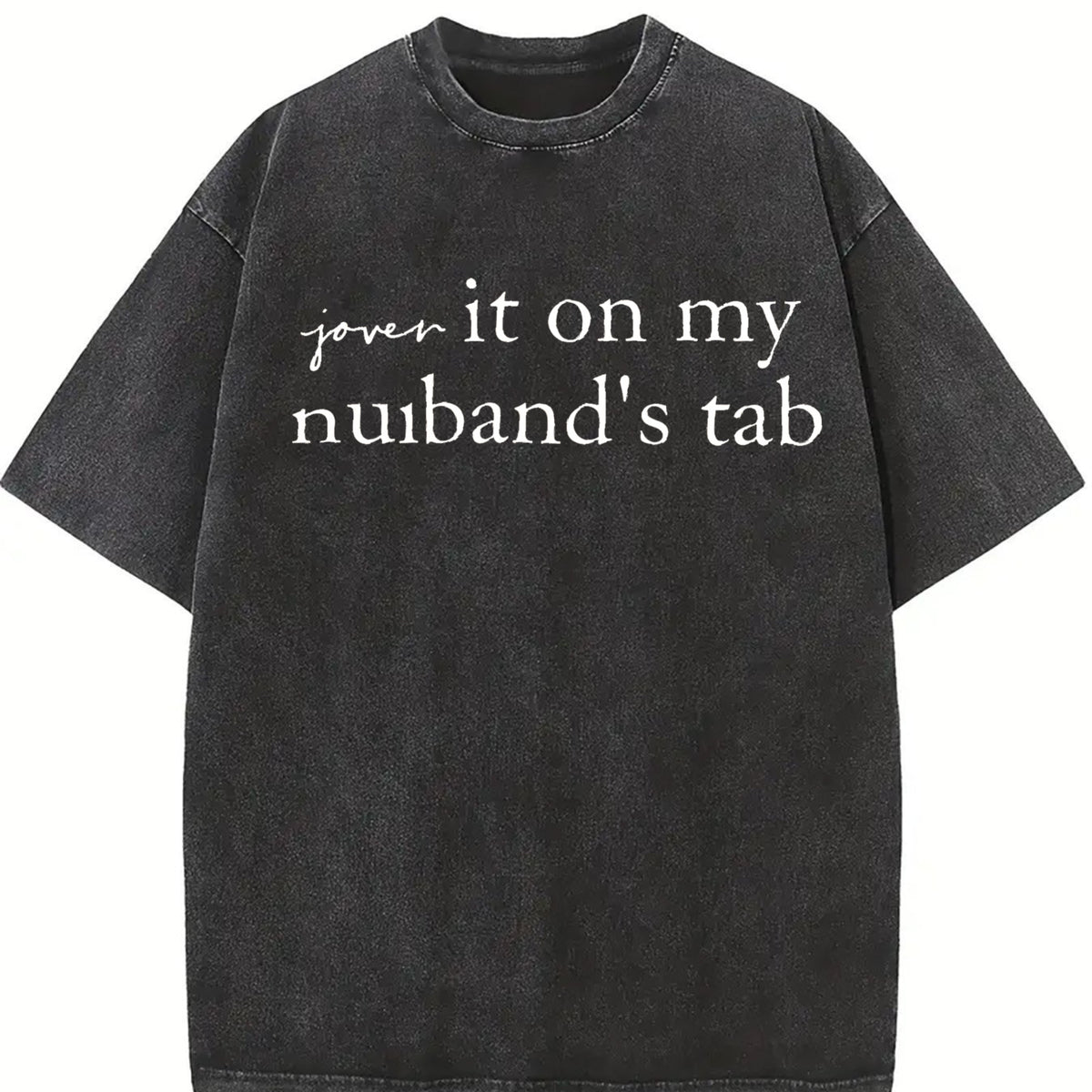 Put It on My Husband's Tab Vintage Washed T-Shirt in Black