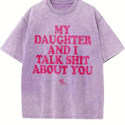 My Daughter and I Talk Shit About You - for Mom vintage washed oversized T-shirt in Purple