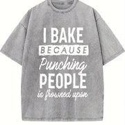I Bake Because Punching People Is Frowned Upon Vintage Washed T-Shirt in Gray