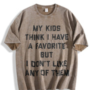 My Kids Think I Have a Favorite but I Dont Like Any Of Vintage Washed T-Shirt in Brown