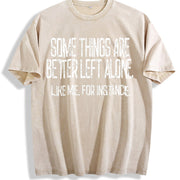 Sarcastic Some Things Are Better Left Alone Vintage Washed T-Shirt in Beige