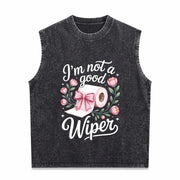 Inappropriate I'm Not a Good Wiper Adult Humor Vintage Washed Tank Top in Black
