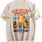 Elijah Didn’t Bring Matches: Christian Vintage Washed T-Shirt in Beige