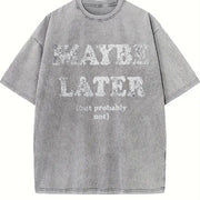 Maybe Later but Probably Not Vintage Washed T-Shirt in Gray