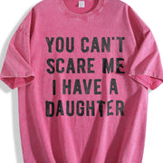 You Cant Scare Me I Have a Daughter Sarcastic for Dad Vintage Washed T-Shirt in Red