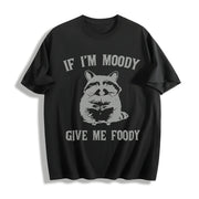 If I’m Moody Give Me Foody Raccoon Cotton T-Shirt in Black