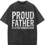 Proud Father of a Few Dumbass Kids Fathers Day for Comfy Vintage Washed T-Shirt in Black