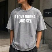 I Love Vodka and Sex Heavy Y2K Iconic Meme Club Party Bar Vintage Washed T-Shirt in Gray