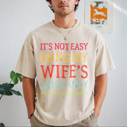 It's Not Easy Being My Wife's Arm Candy Husband Vintage Washed T-Shirt in Beige
