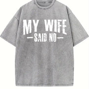 My Wife Said No Vintage Washed T-Shirt in Gray