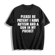 Please Be Patient I Have Autism Cotton T-Shirt in Black