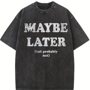Maybe Later but Probably Not Vintage Washed T-Shirt in Black