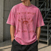 I'm Too Much? Go Find Less Vintage Washed T-Shirt in Red