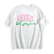 The Later Gator Sarcastic Cotton T-Shirt in White