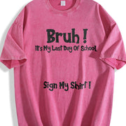 Premium Bruh It's My Last Day of School Sign My for Boys Vintage Washed T-Shirt in Red