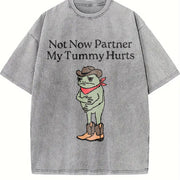 Not Now Partner My Tummy Hurts Vintage Washed T-Shirt in Gray