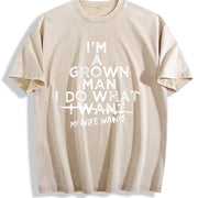 I Do What My Wife Wants Vintage Washed T-Shirt in Beige