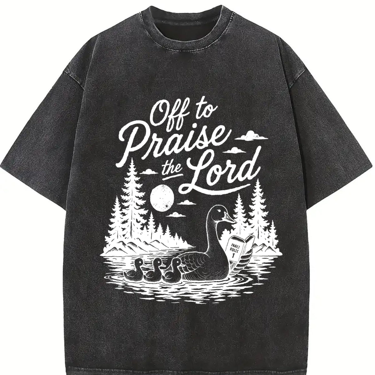 Off to Praise the Lord Christian Faith Duck Nature Vintage Washed T-Shirt in Black