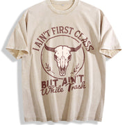 I Ain't FIRST CLASS but Ain't White Trash Bull Skull Vintage Washed T-Shirt in Beige