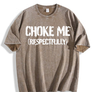 Choke Me Respectfully vintage washed oversized T-shirt in Brown