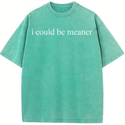 I Could Be Meaner Humor Sarcasm vintage washed oversized T-shirt in Blue