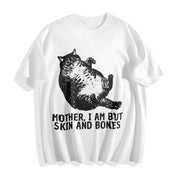 Mother I Am but Skin and Bones Cat Cotton T-Shirt in White